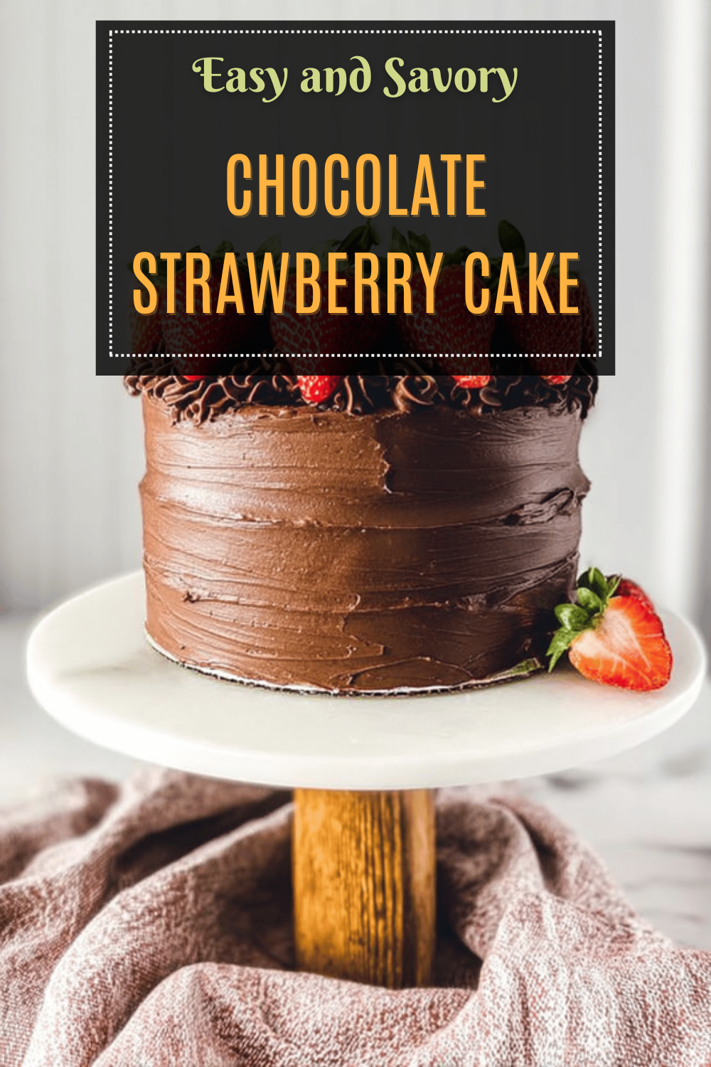 Chocolate Strawberry Cake Recipe With Fresh Berries And Creamy Frosting 7 Chocolate Strawberry Cake