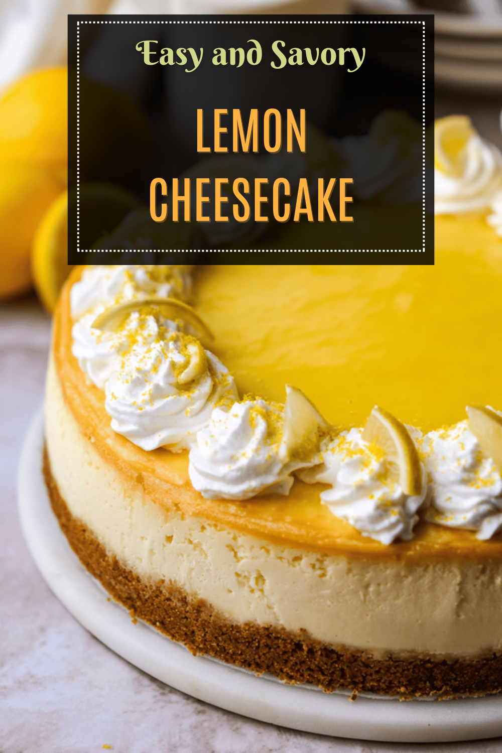 Lemon Cheesecake Recipe With Creamy Texture And Tangy Flavor 7 Lemon Cheesecake