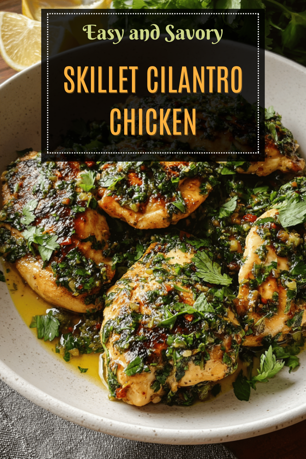 Creamy Cilantro Lime Chicken Recipe With Zesty Herb Sauce 7 Skillet Cilantro Chicken