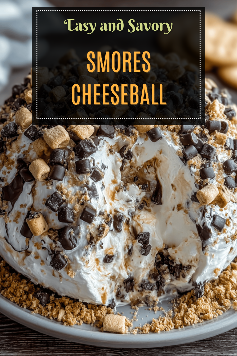 S’mores Cheese Ball Recipe With Gooey Marshmallow And Chocolate Flavors 7 Smores Cheeseball