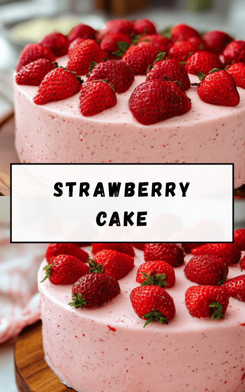 Homemade Strawberry Cake Recipe With Fresh, Juicy Flavors 6 Strawberry Cake