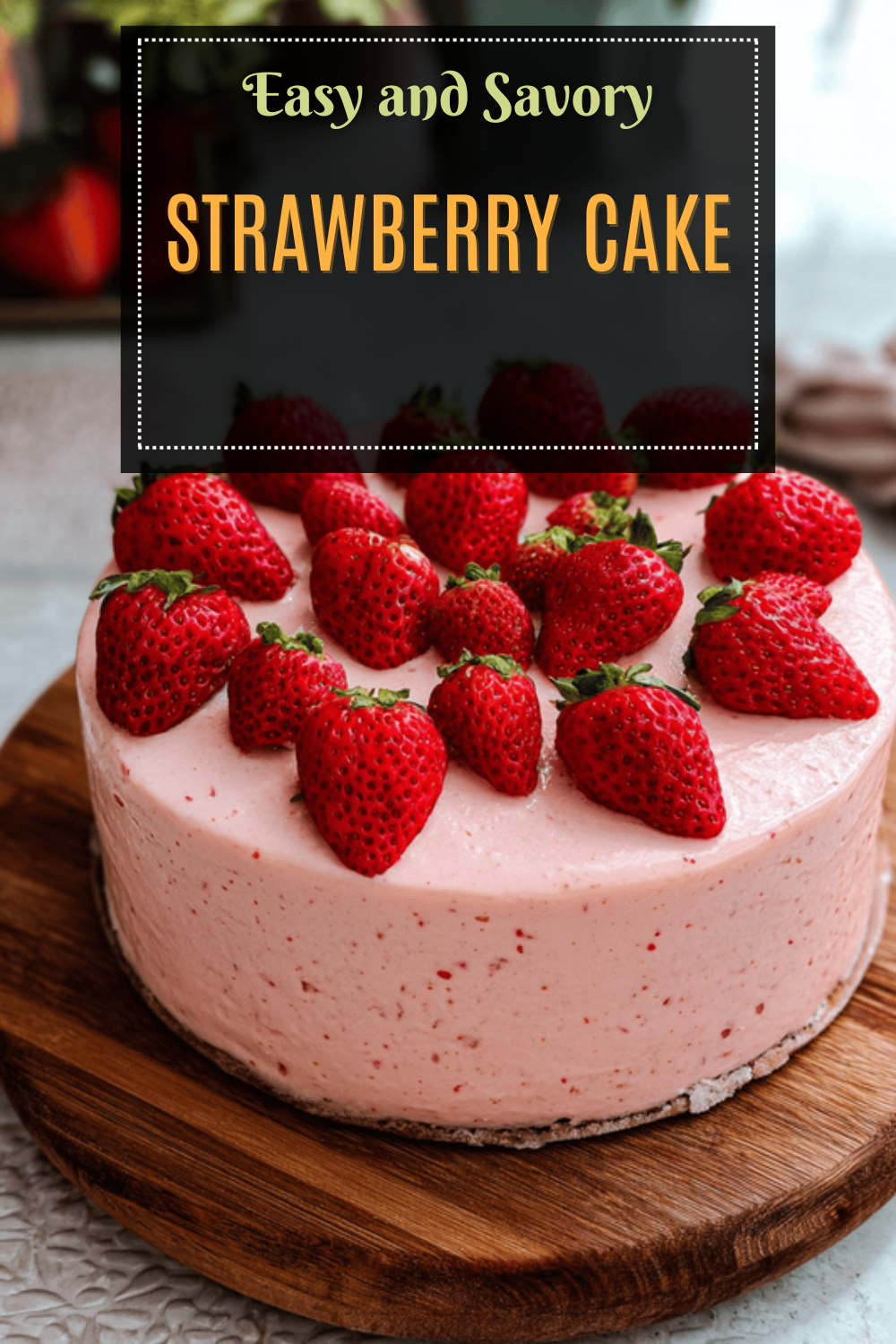 Homemade Strawberry Cake Recipe With Fresh, Juicy Flavors 7 Strawberry Cake