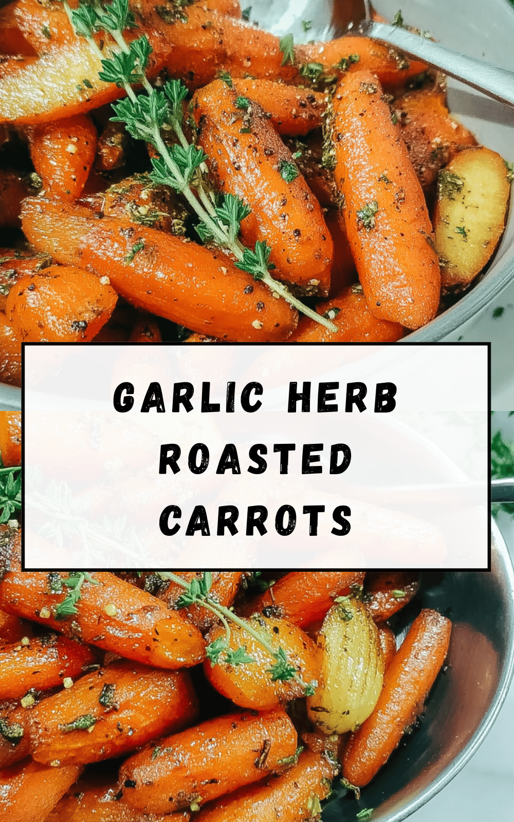 Garlic Herb Roasted Carrots Recipe With Fresh Seasonings 6 Garlic Herb Roasted Carrots
