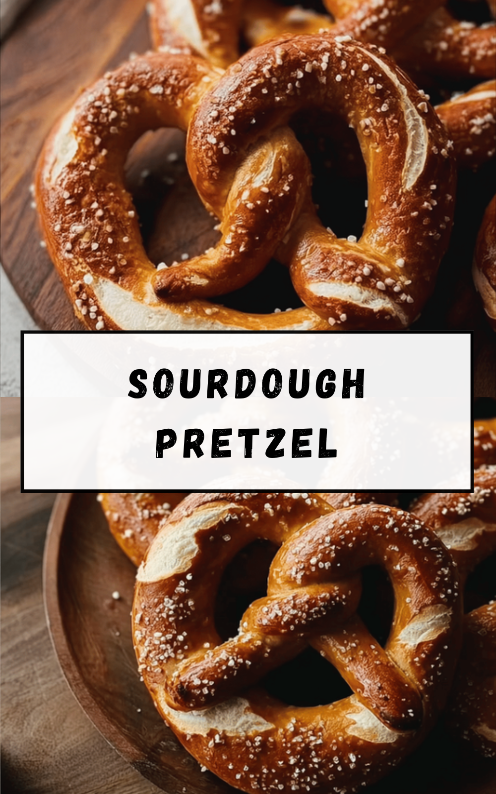 Soft Sourdough Pretzels Recipe With Simple Homemade Instructions 6 Sourdough Pretzel