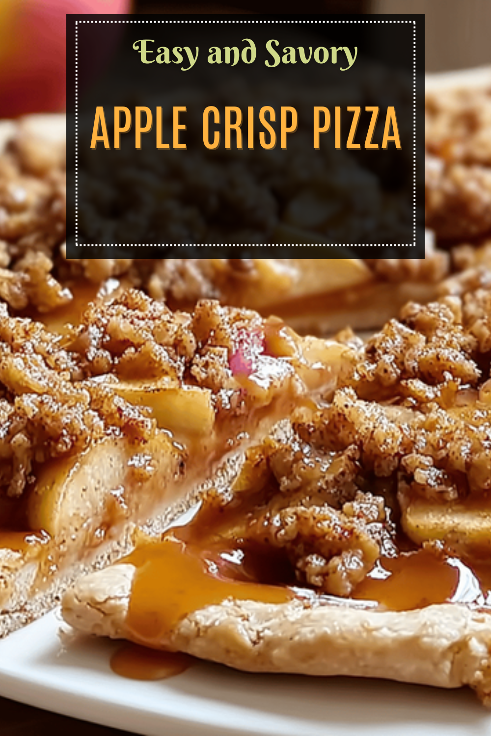 Apple Crisp Pizza Recipe With Cinnamon And Caramelized Apples 7 Apple Crisp Pizza
