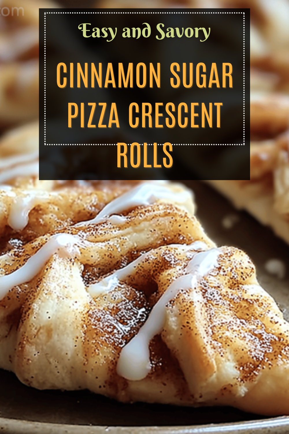 Cinnamon Sugar Dessert Pizza With Flaky Buttery Crescent Crust 7 Cinnamon Sugar Pizza Crescent Rolls