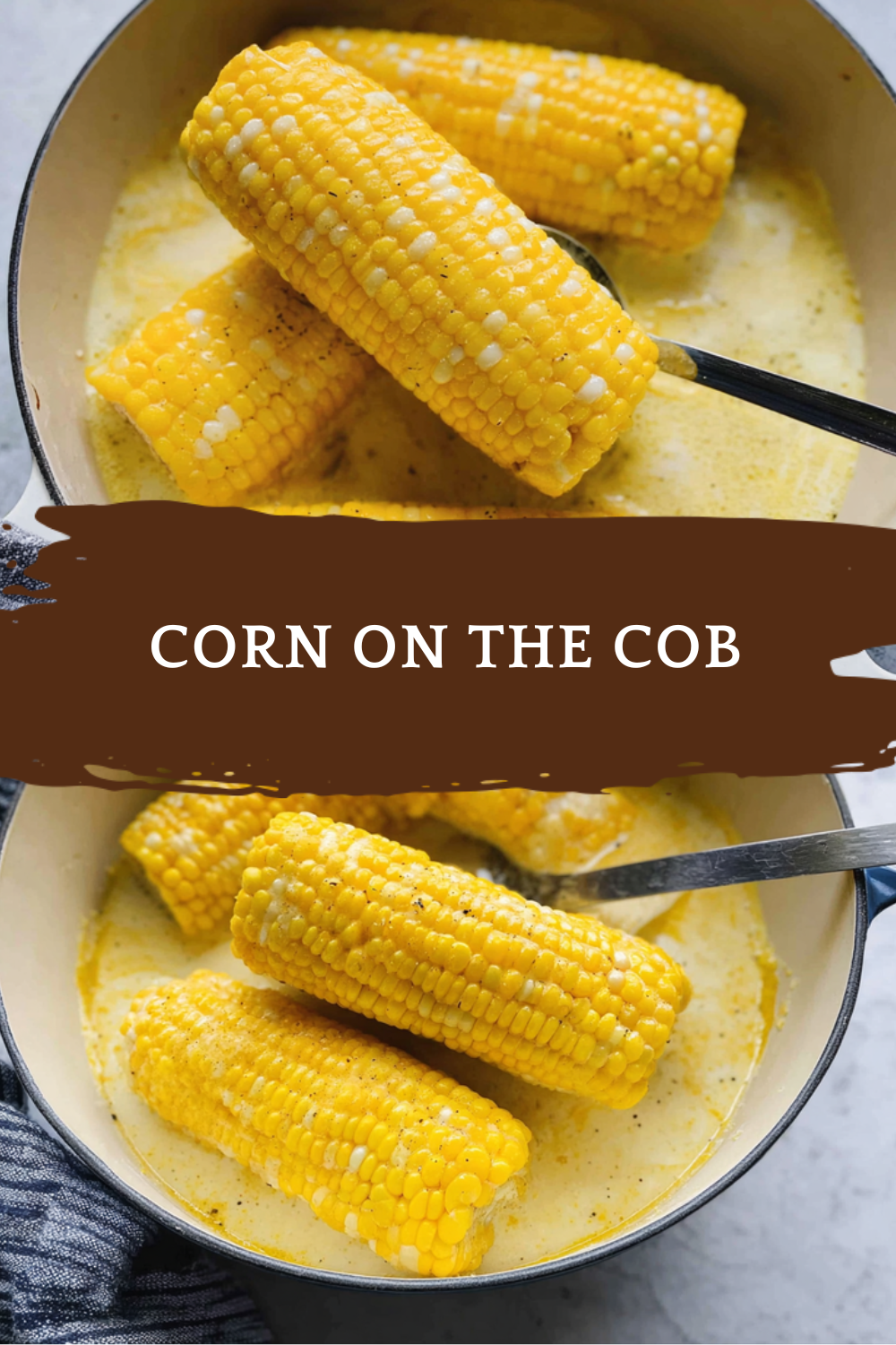 How To Boil Corn On The Cob Perfectly Every Time 7 Corn On The Cob