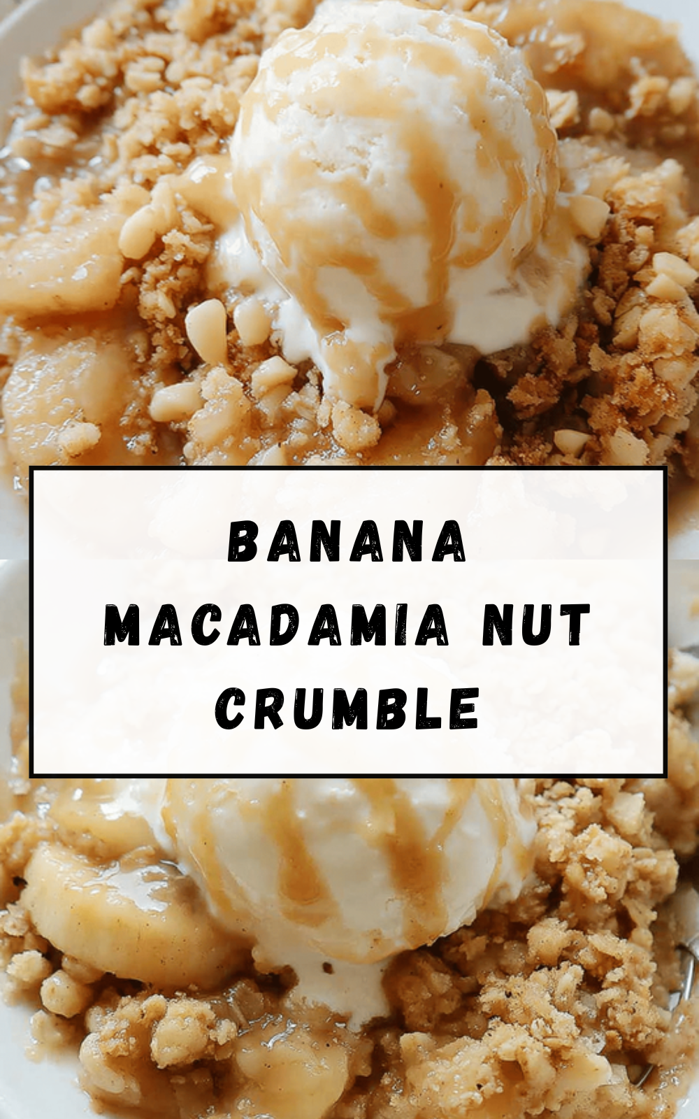 Banana Macadamia Nut Crumble