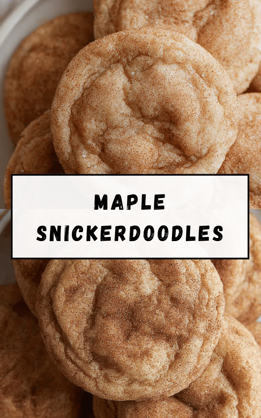 Maple Snickerdoodles