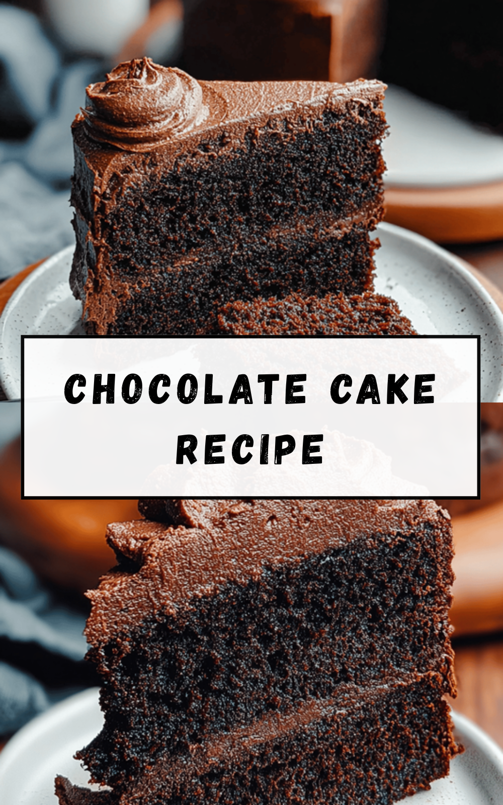 Chocolate Cake Recipe