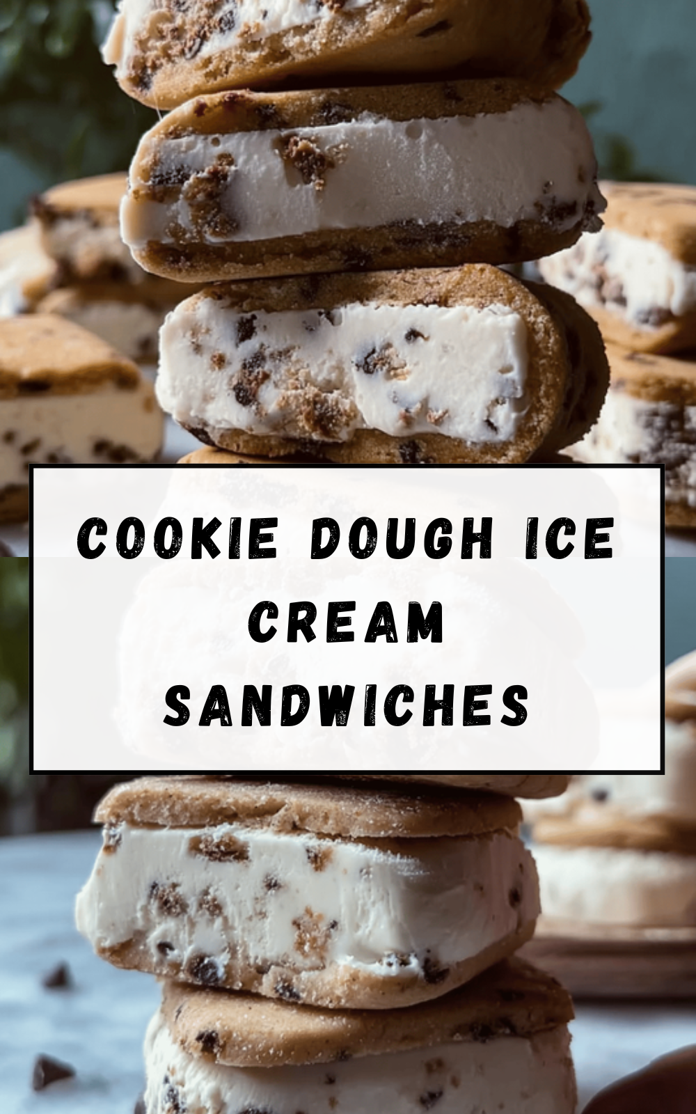 Cookie Dough Ice Cream Sandwiches