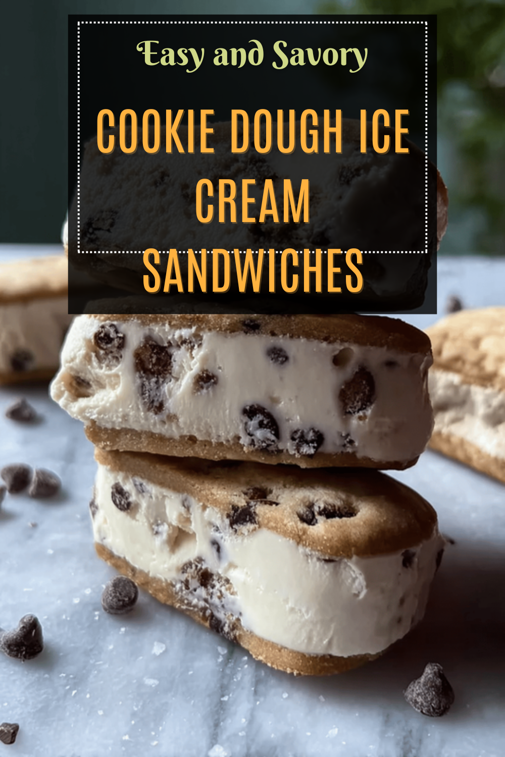 Cookie Dough Ice Cream Sandwiches