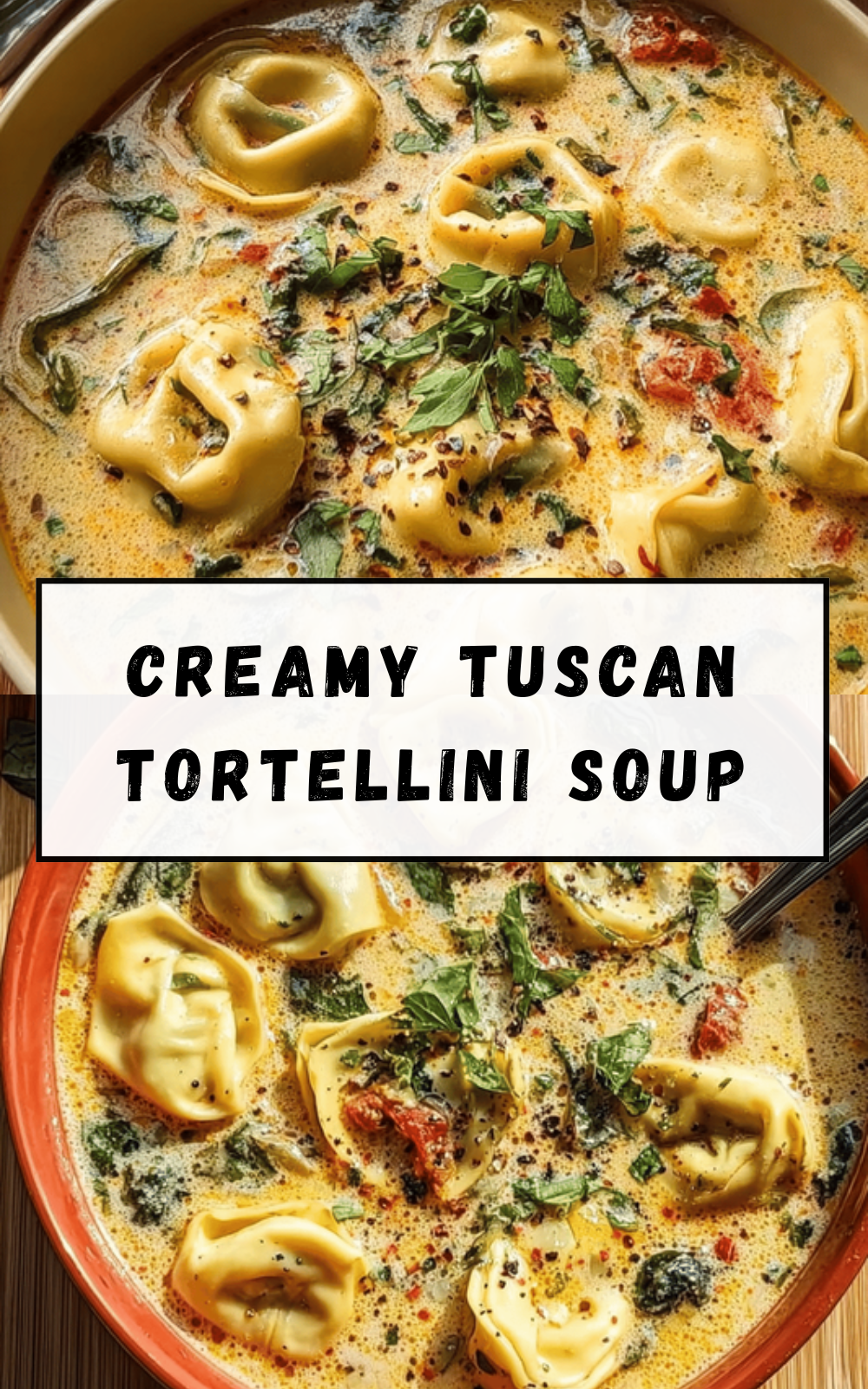 Creamy Tuscan Tortellini Soup