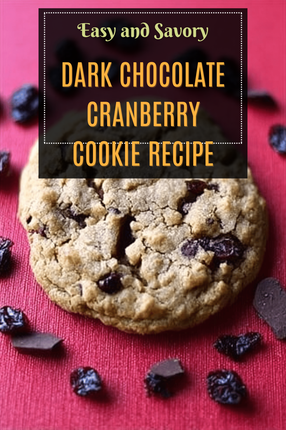 Dark Chocolate Cranberry Cookie Recipe