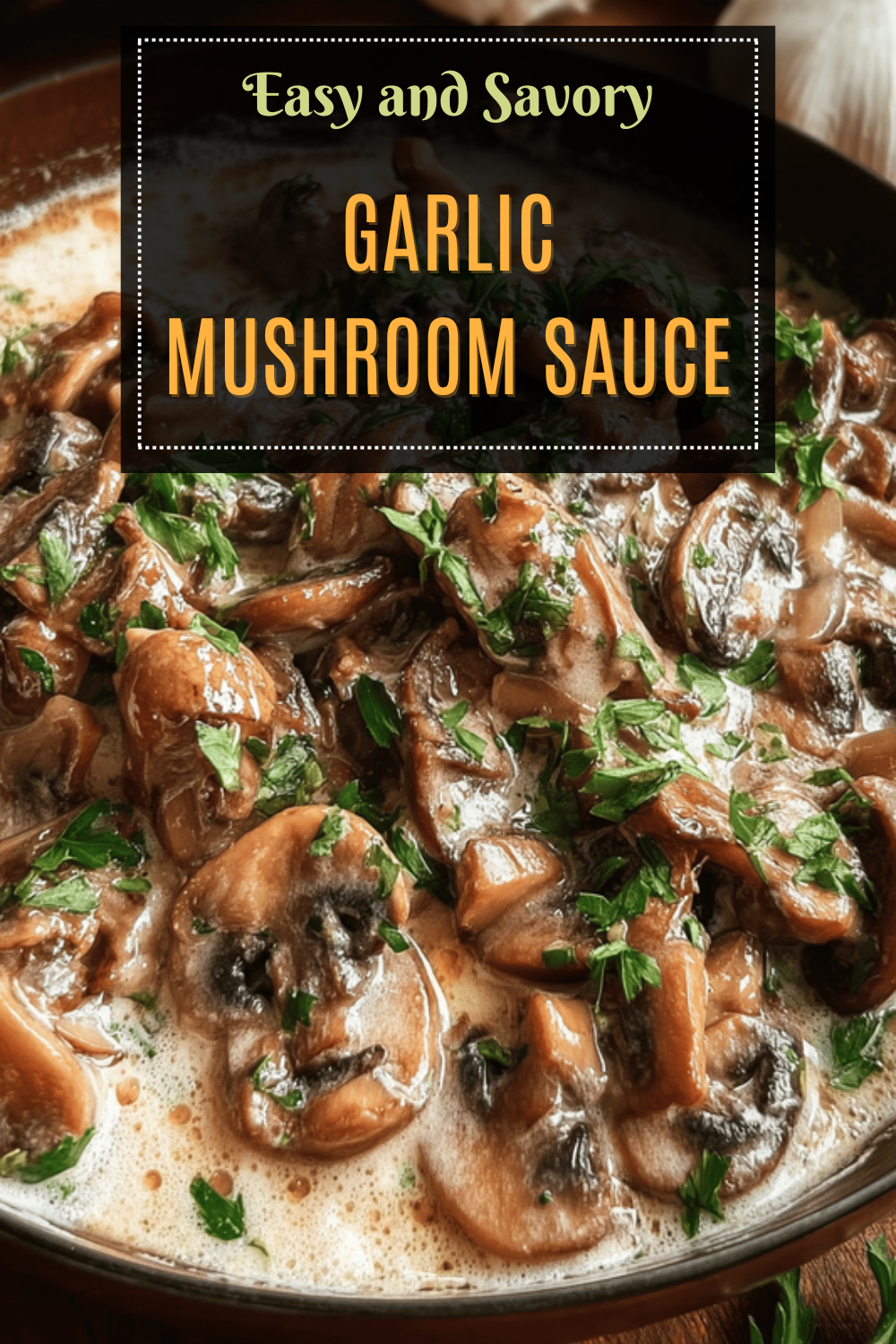 Garlic Mushroom Sauce
