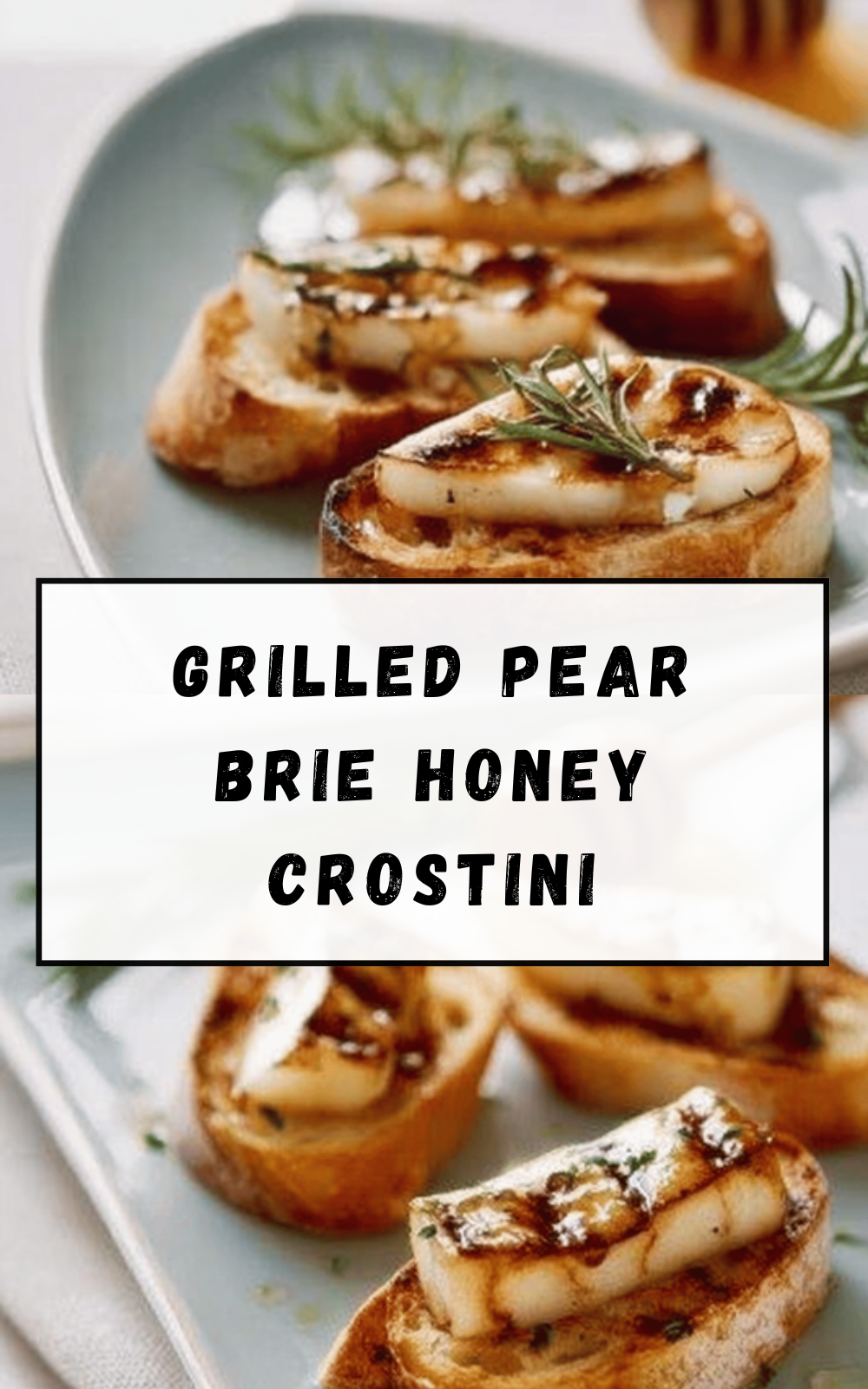 Grilled Pear Brie Honey Crostini