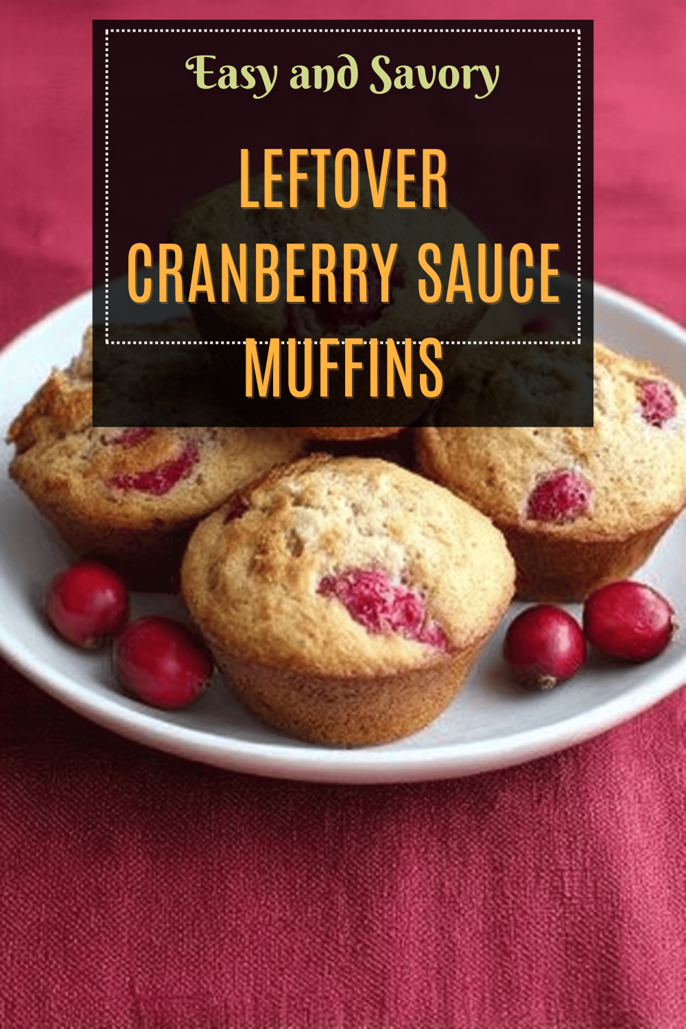 Leftover Cranberry Sauce Muffins