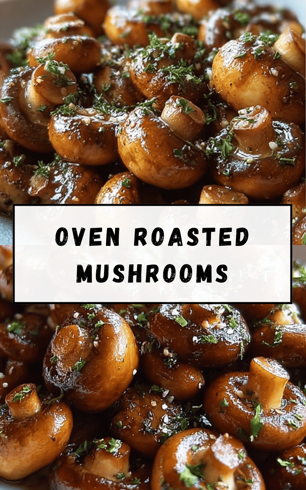 Oven Roasted Mushrooms