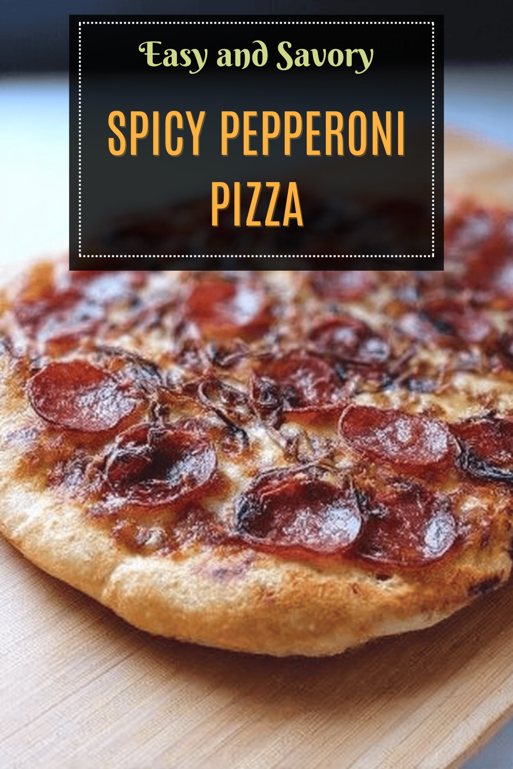 Spicy Pepperoni Pizza