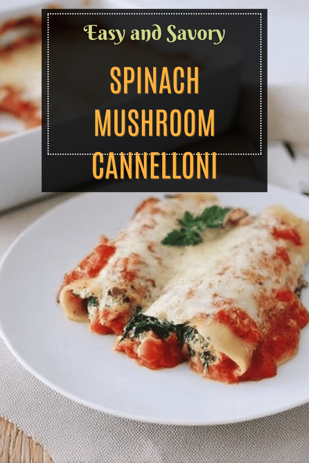 Spinach Mushroom Cannelloni