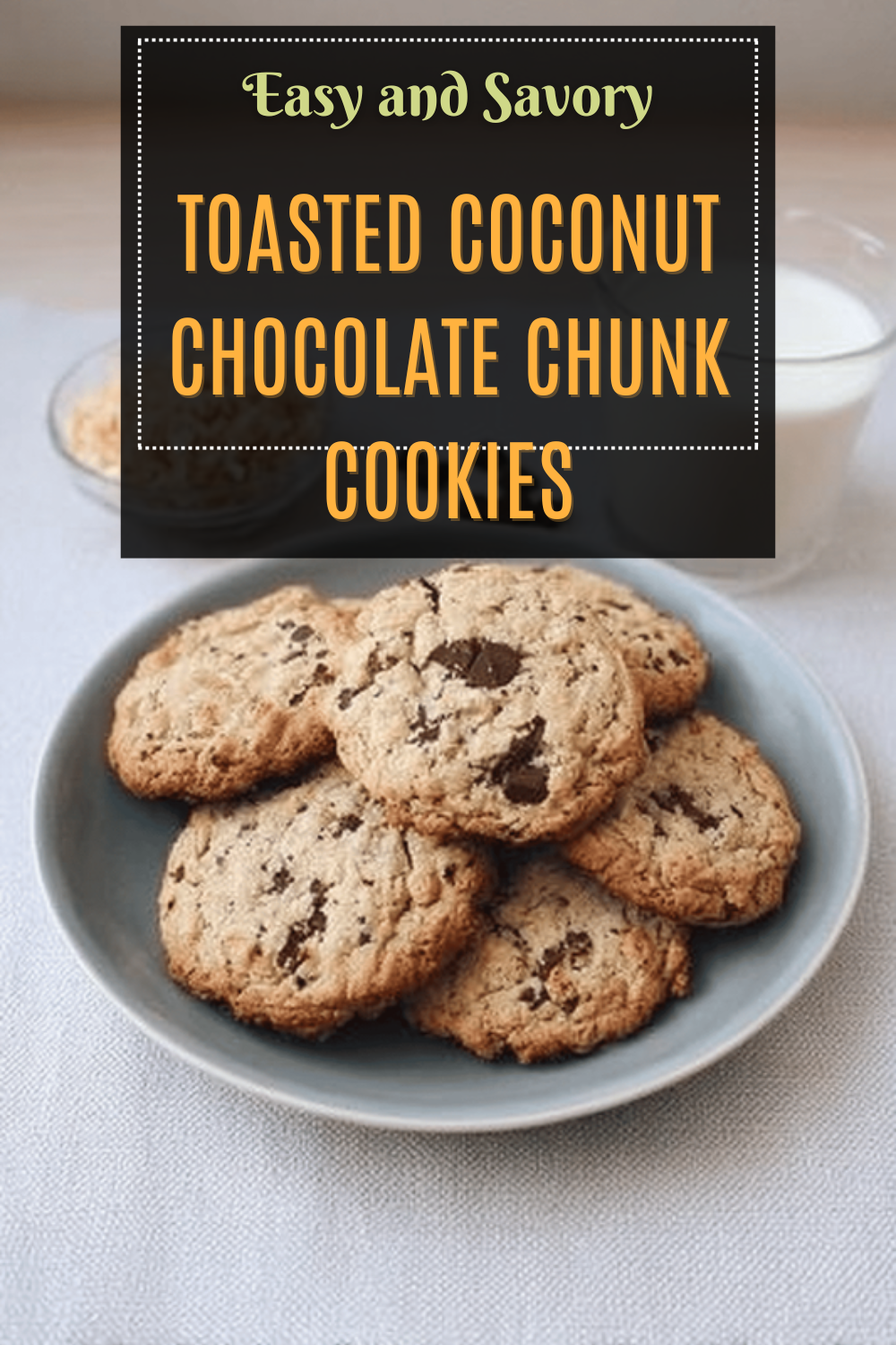 Toasted Coconut Chocolate Chunk Cookies