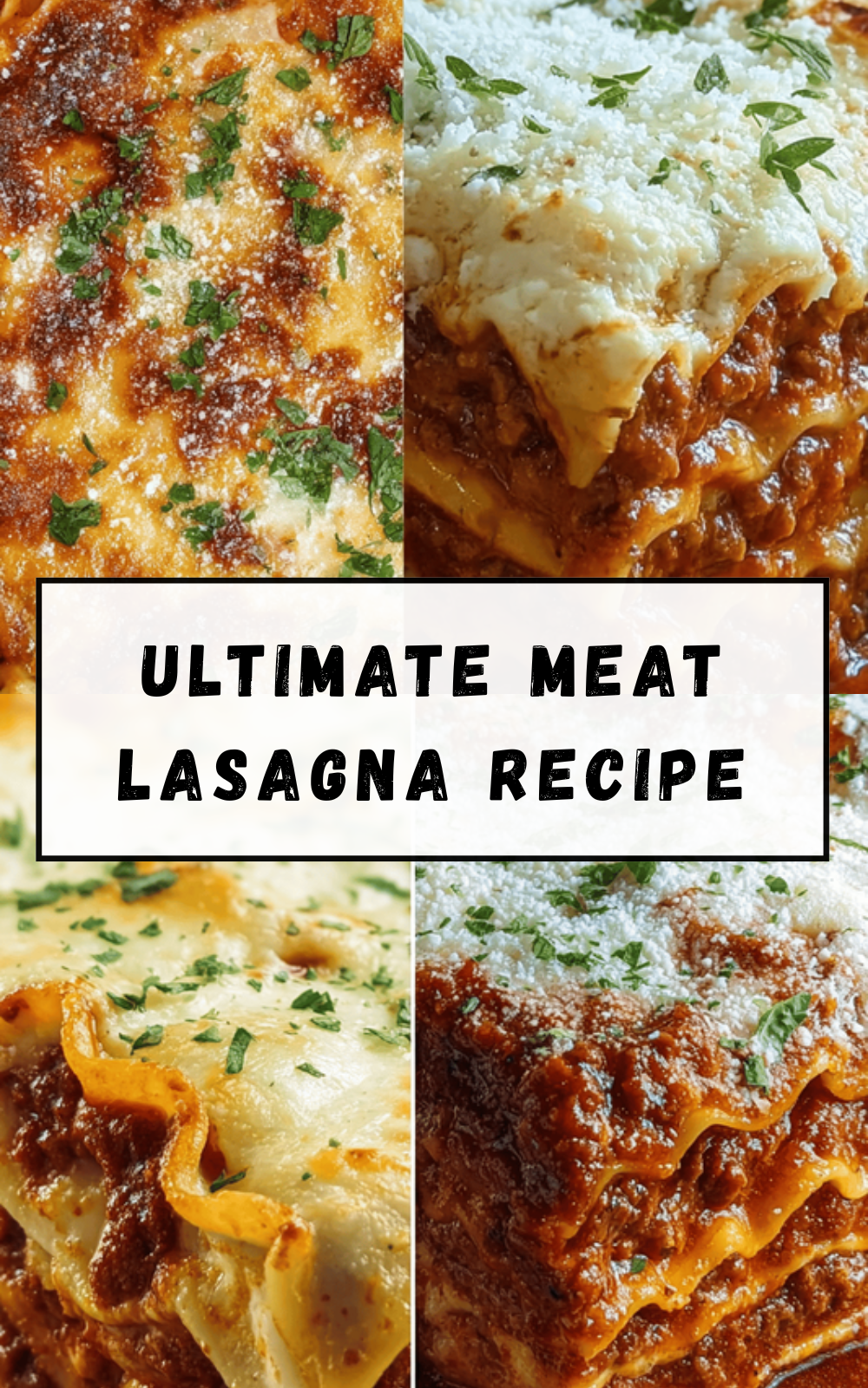 Ultimate Meat Lasagna Recipe