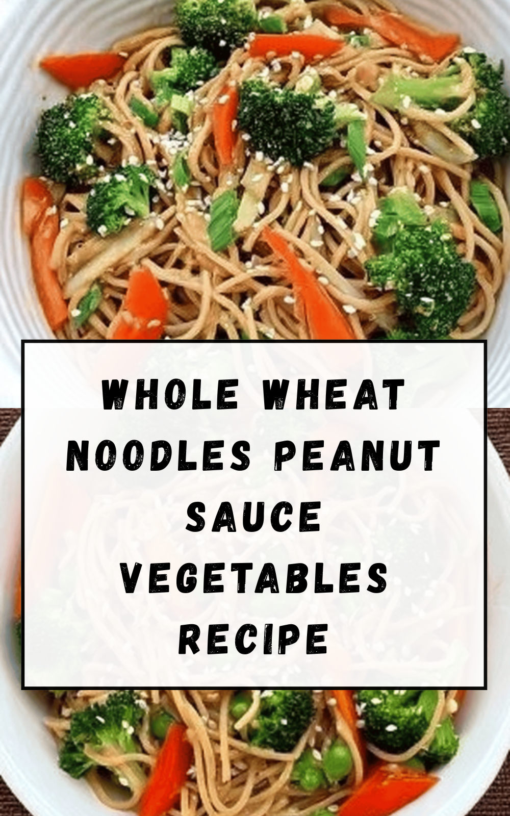 Whole Wheat Noodles Peanut Sauce Vegetables Recipe
