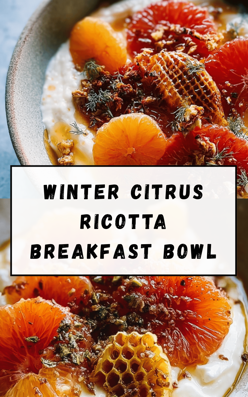 Winter Citrus Ricotta Breakfast Bowl