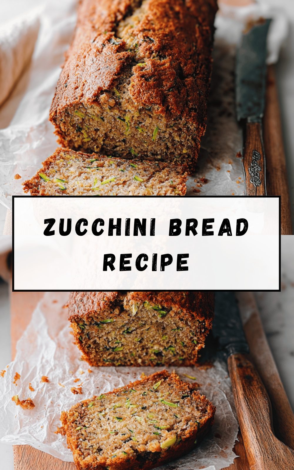 Zucchini Bread Recipe