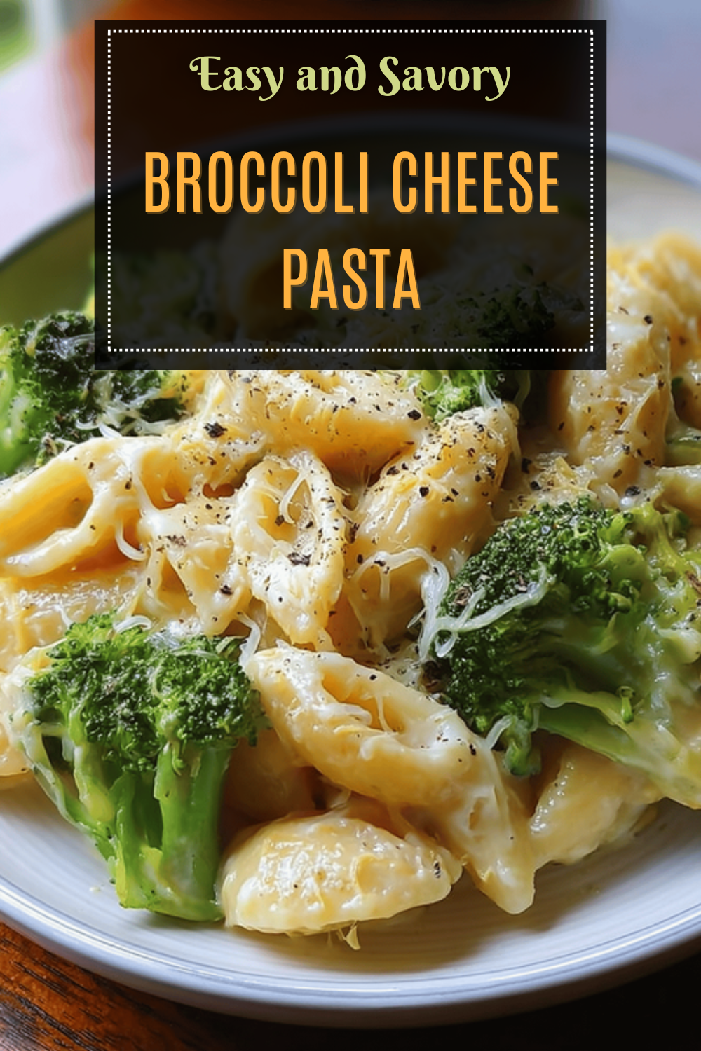 Broccoli Cheese Pasta
