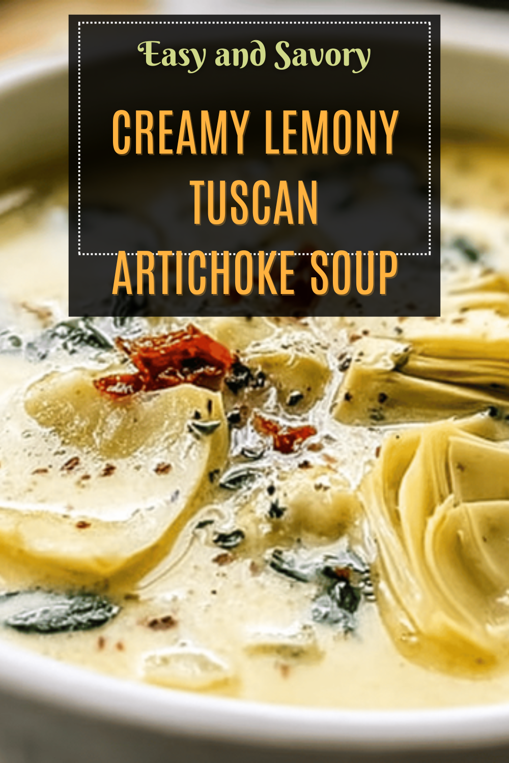 Creamy Lemony Tuscan Artichoke Soup