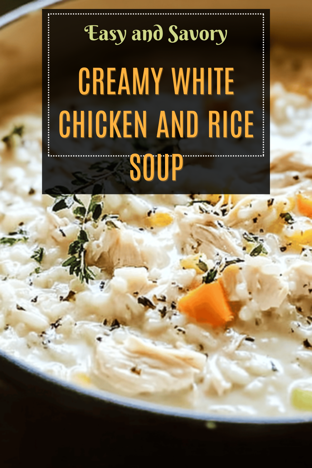 Creamy White Chicken And Rice Soup