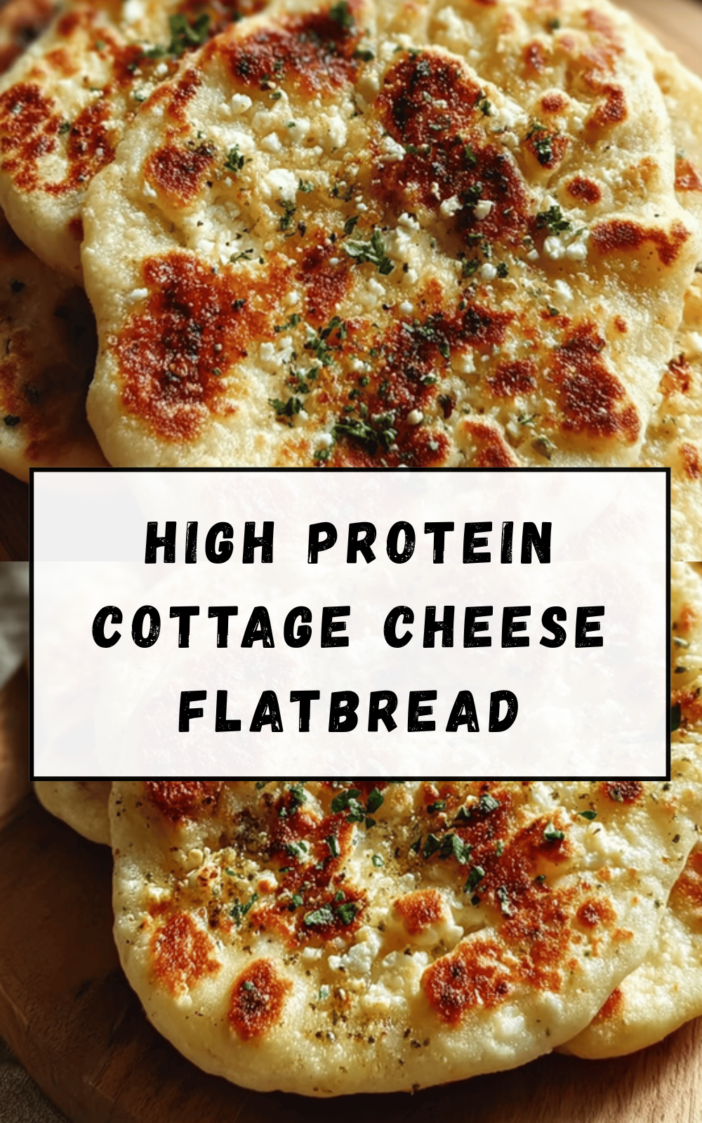 High Protein Cottage Cheese Flatbread
