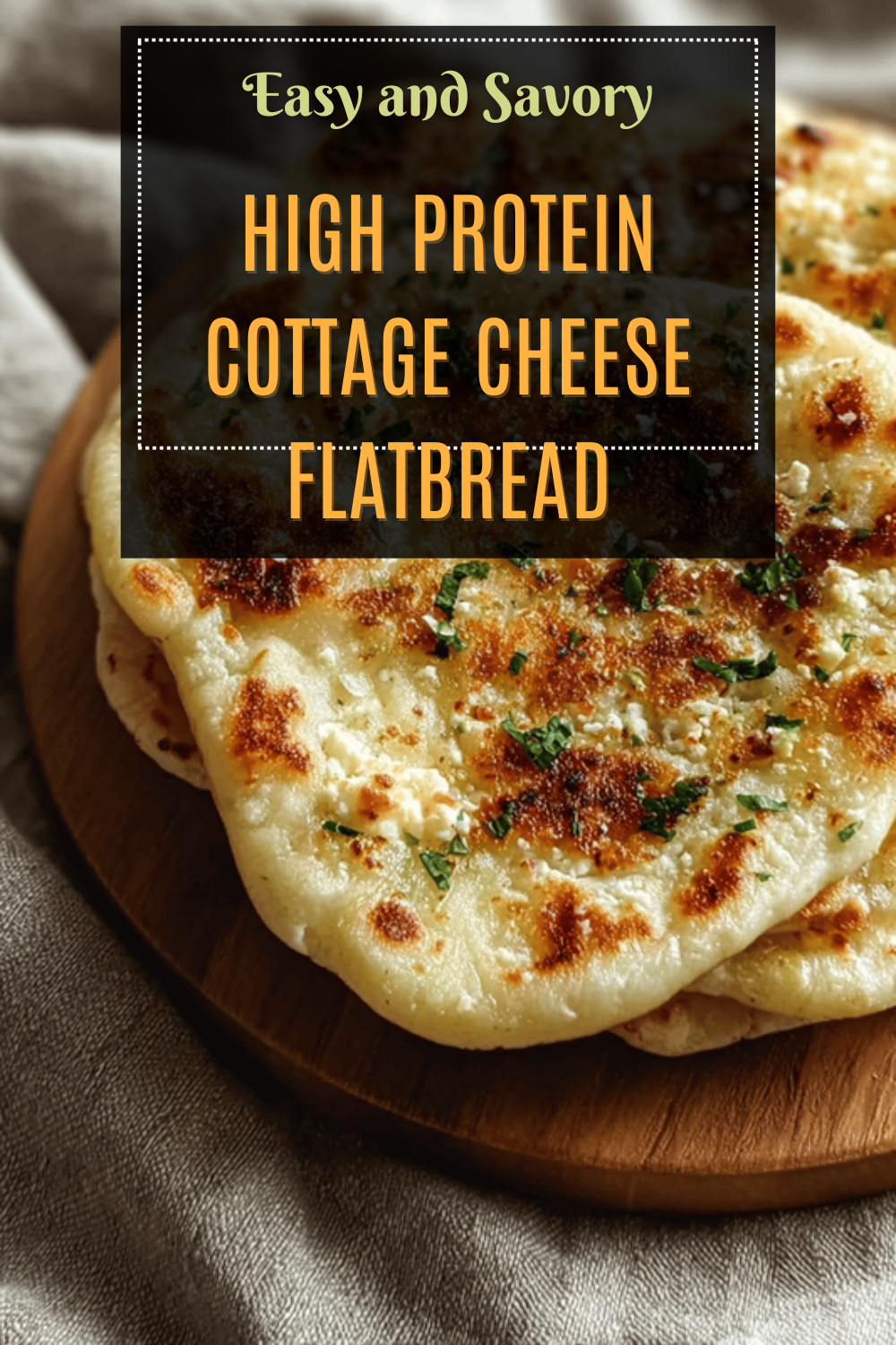 High Protein Cottage Cheese Flatbread