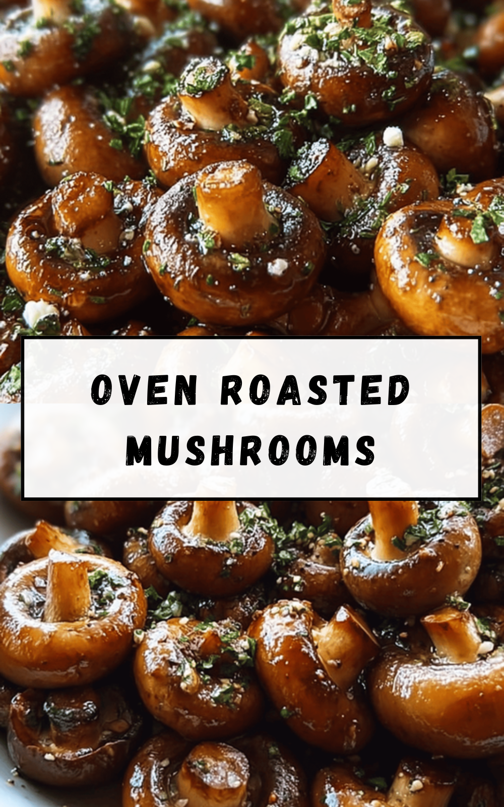 Oven Roasted Mushrooms