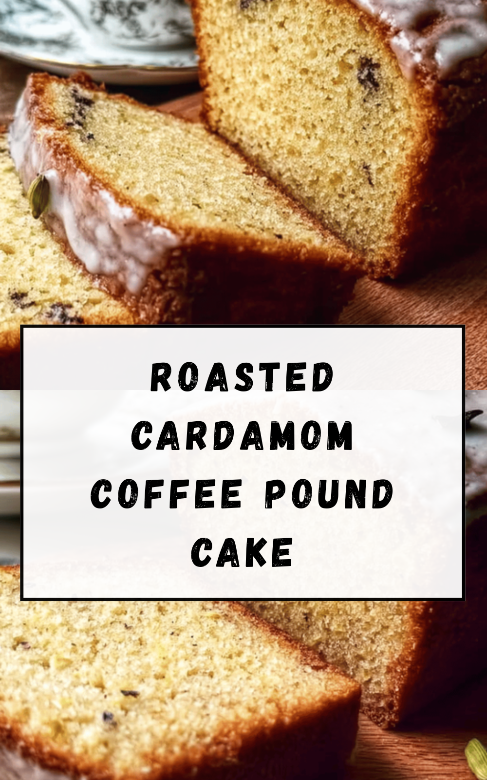 Roasted Cardamom Coffee Pound Cake