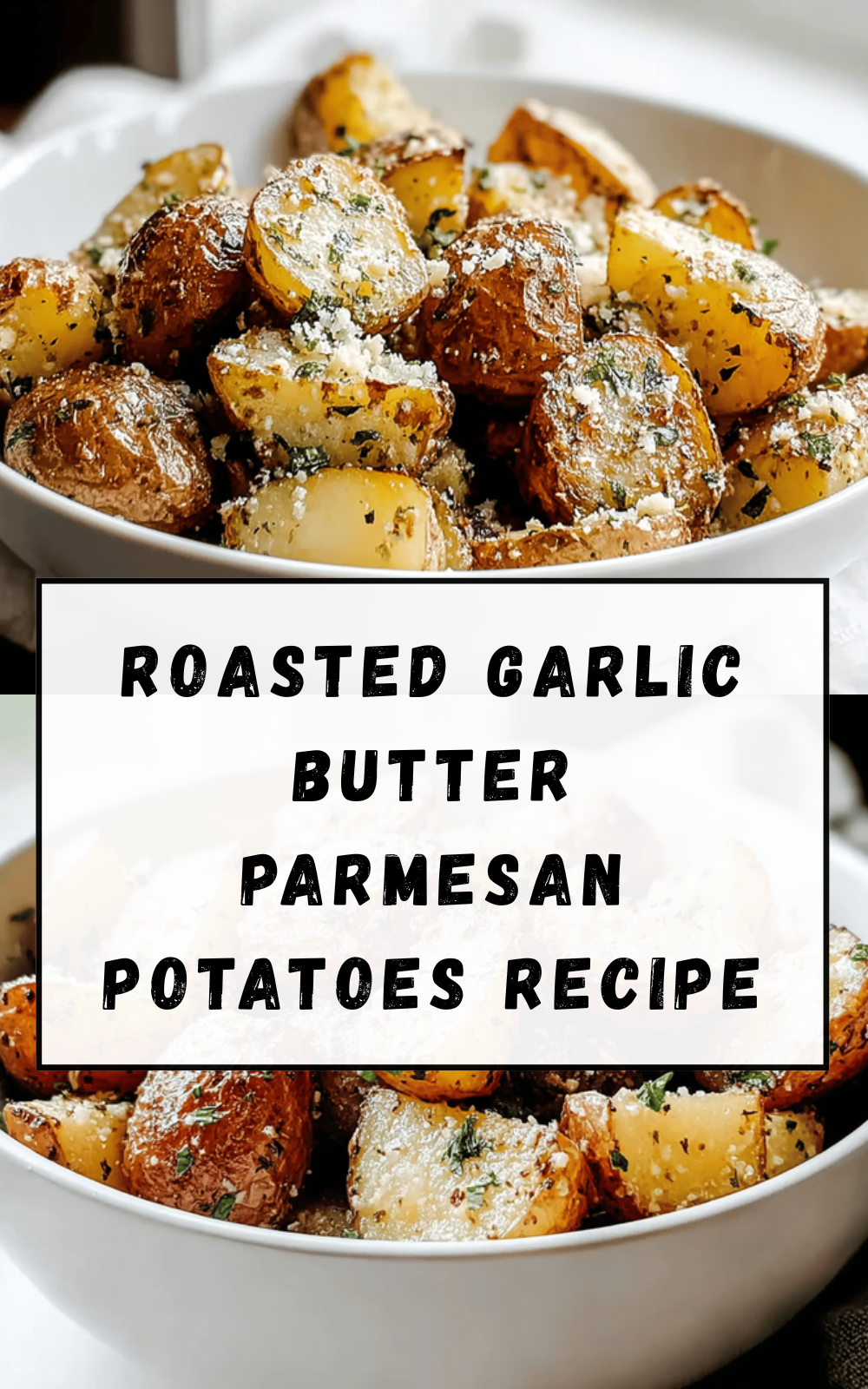 Roasted Garlic Butter Parmesan Potatoes Recipe