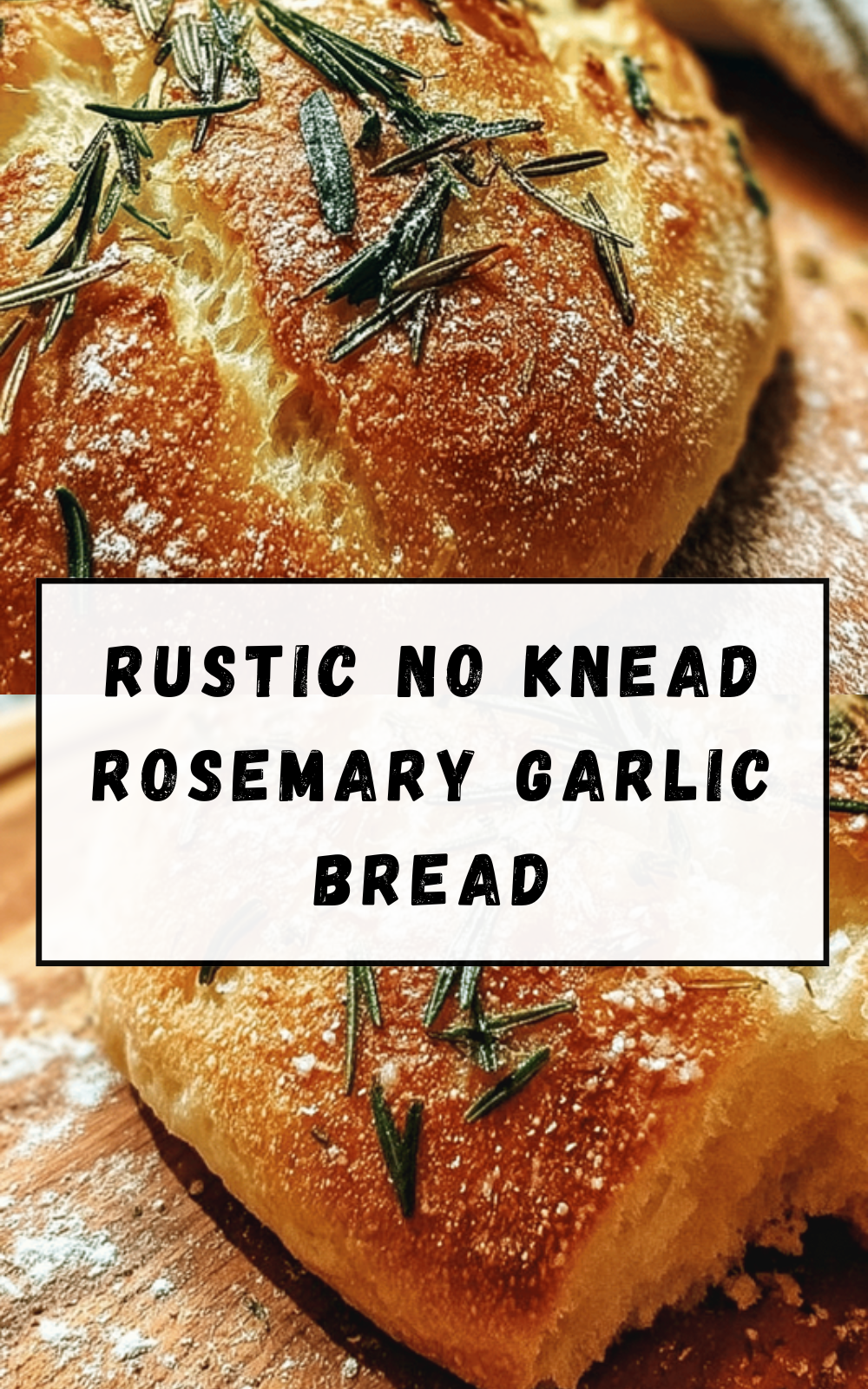 Rustic No Knead Rosemary Garlic Bread