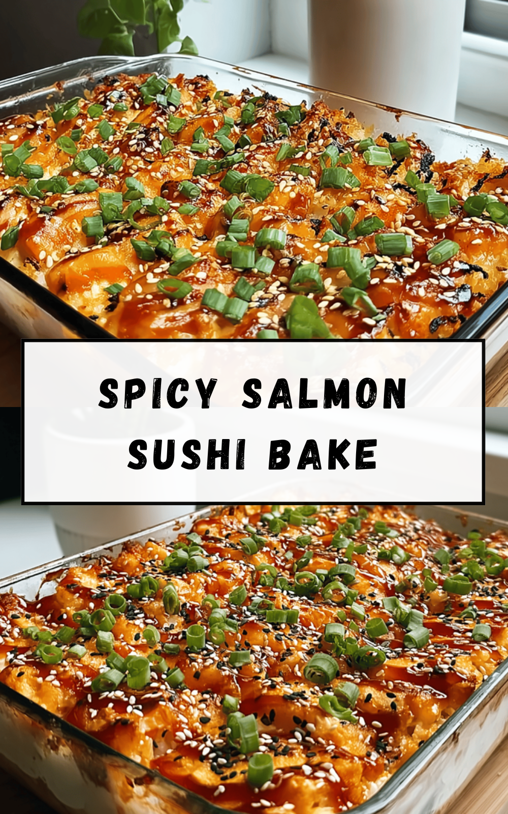 Spicy Salmon Sushi Bake