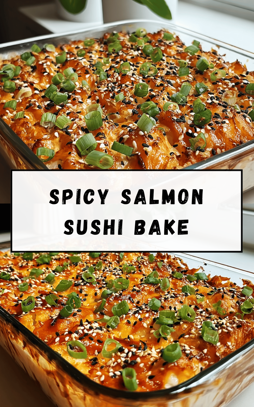Spicy Salmon Sushi Bake