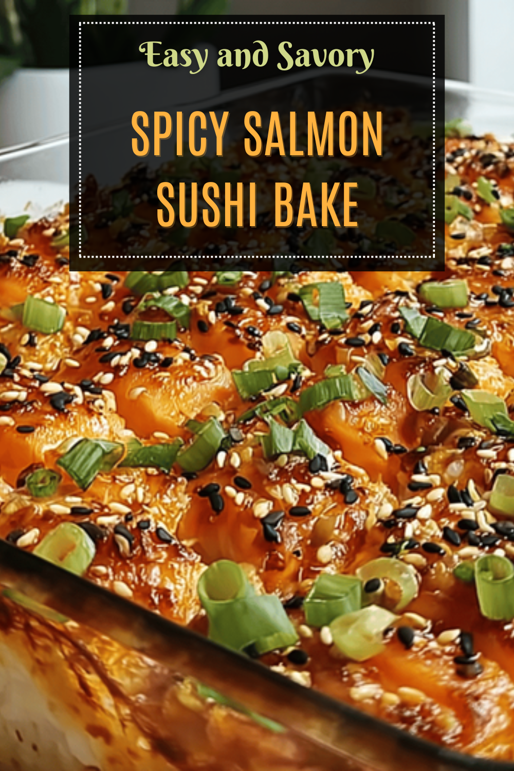 Spicy Salmon Sushi Bake