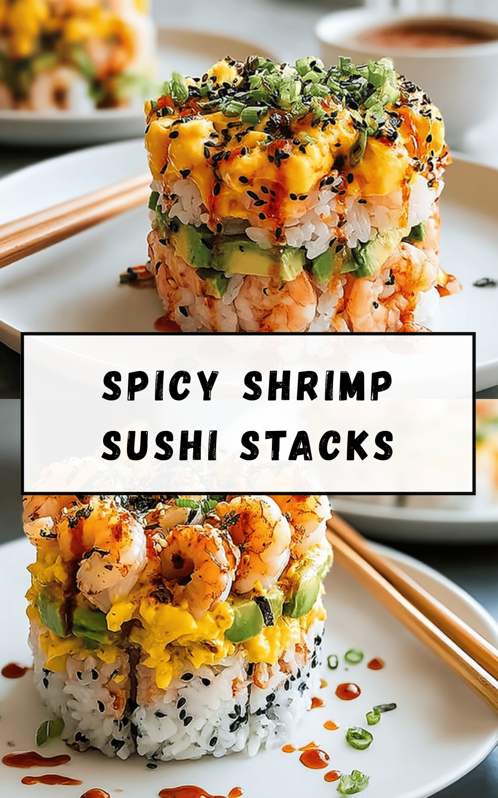Spicy Shrimp Sushi Stacks