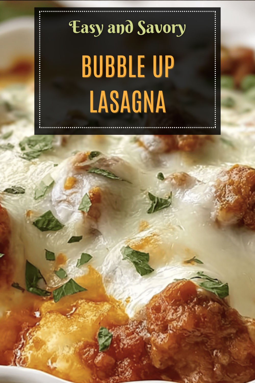 Bubble Up Lasagna