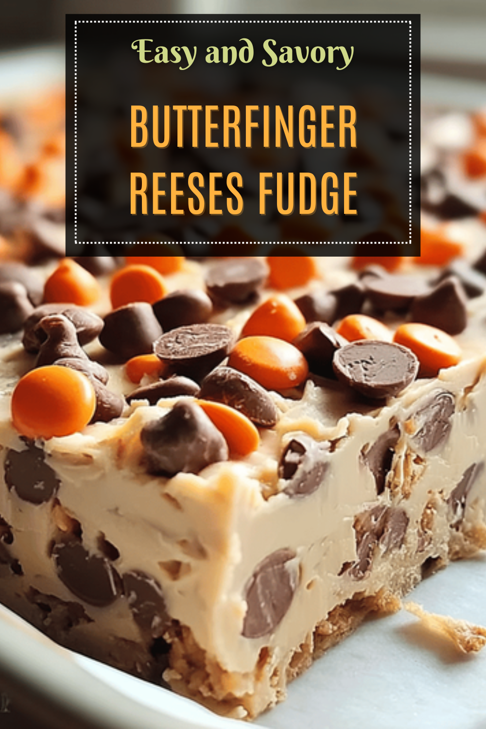 Butterfinger Reeses Fudge