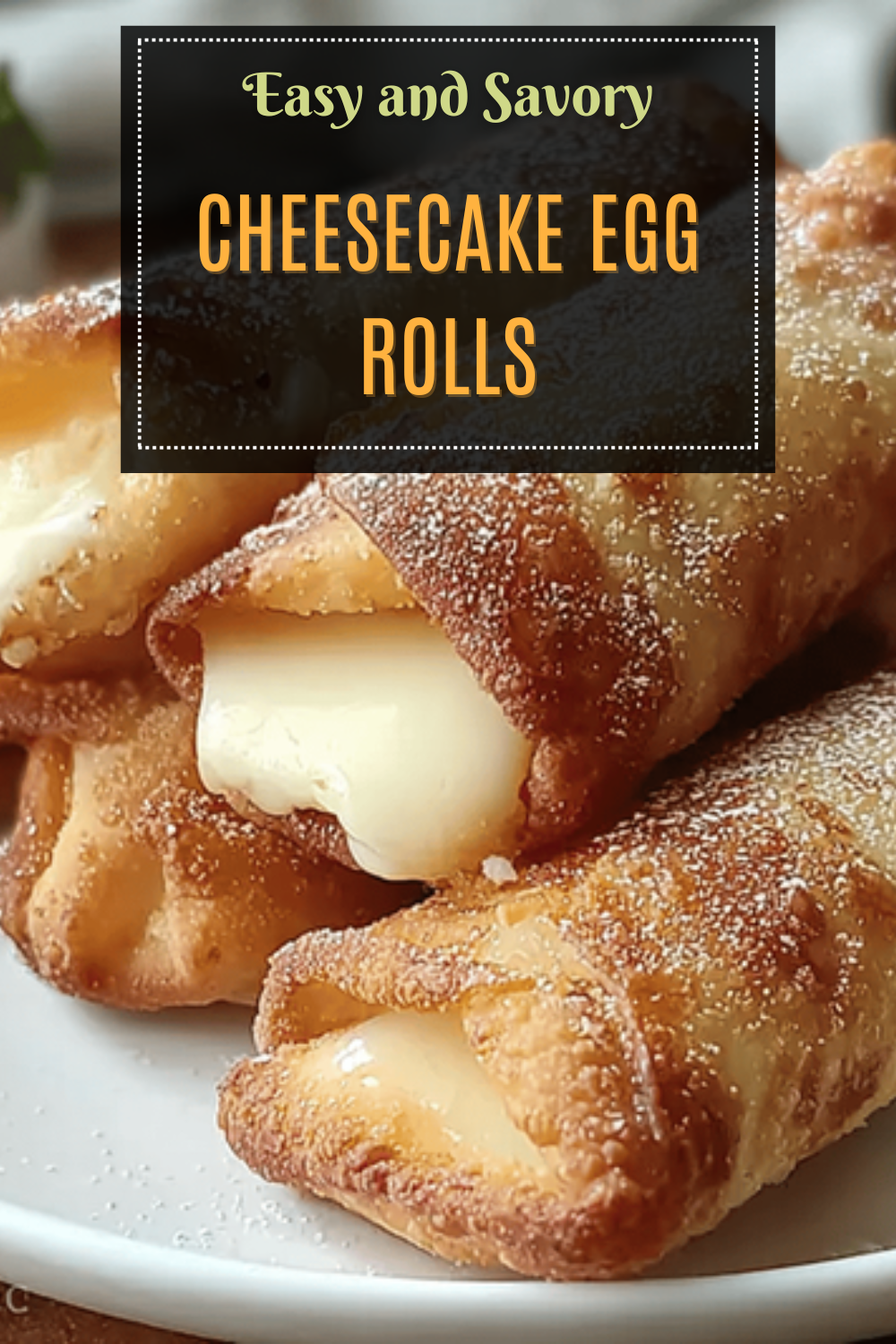 Cheesecake Egg Rolls