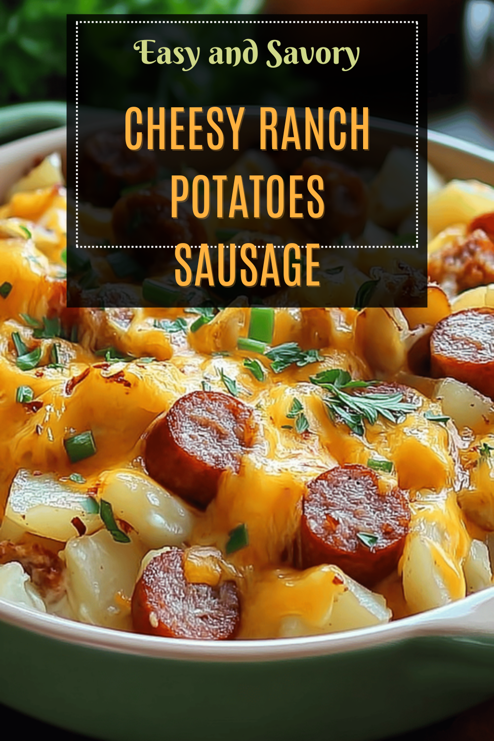 Cheesy Ranch Potatoes Sausage
