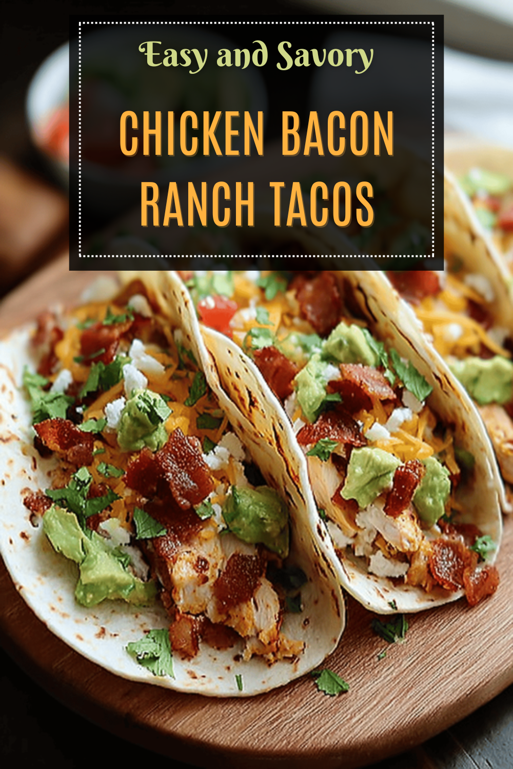 Chicken Bacon Ranch Tacos
