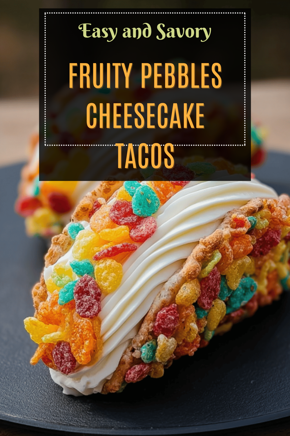 Fruity Pebbles Cheesecake Tacos