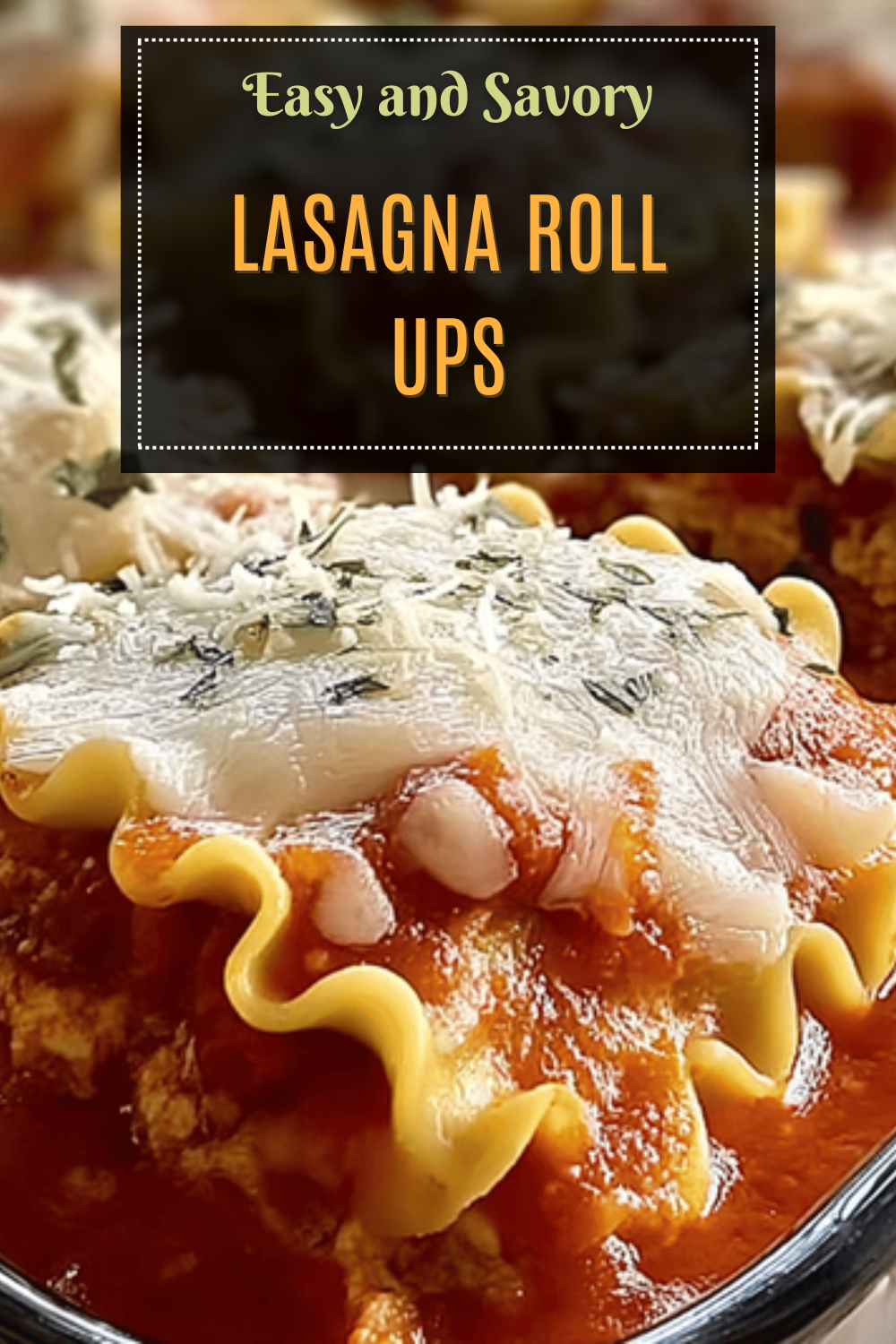 Lasagna Roll Ups