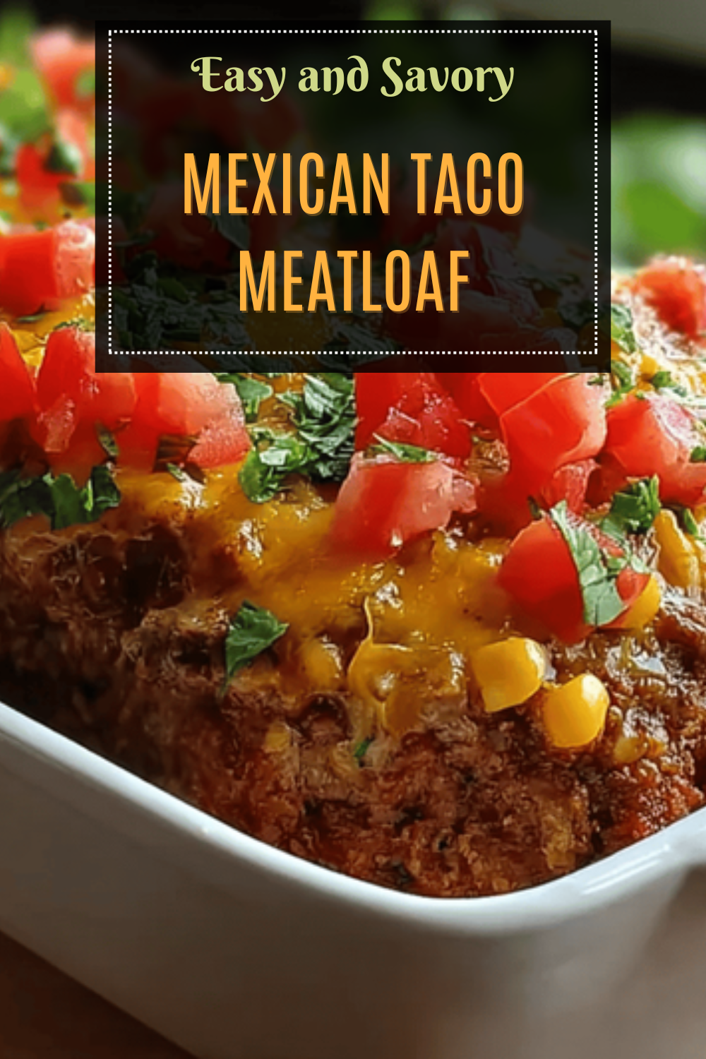 Mexican Taco Meatloaf